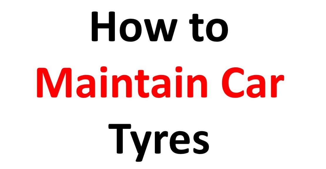 how to maintain car tyres